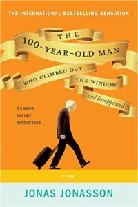 The 100 Year Old Man Who Climbed Out The Window and Disappeared Book Cover