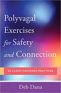 Polyvagal Exercises for Safety and Connection: 50 Client-Centered Practices Book Cover