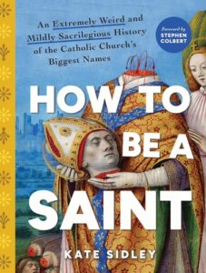 How to Be a Saint Book Cover